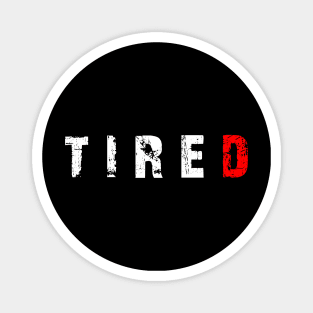 tired Magnet